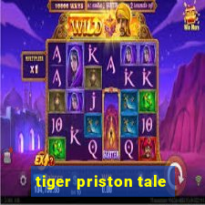 tiger priston tale